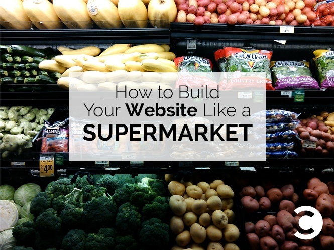 How to Build Your Site like a Supermarket